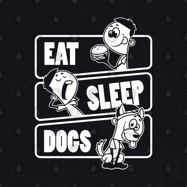 Eat Sleep Dogs - Dog Pet Puppy Lover Gift graphic by theodoros20